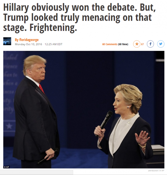 http://www.dailykos.com/story/2016/10/09/1580156/-Hillary-won-the-debate-But-worse-Trump-looked-truly-menacing-on-that-stage-Frightening