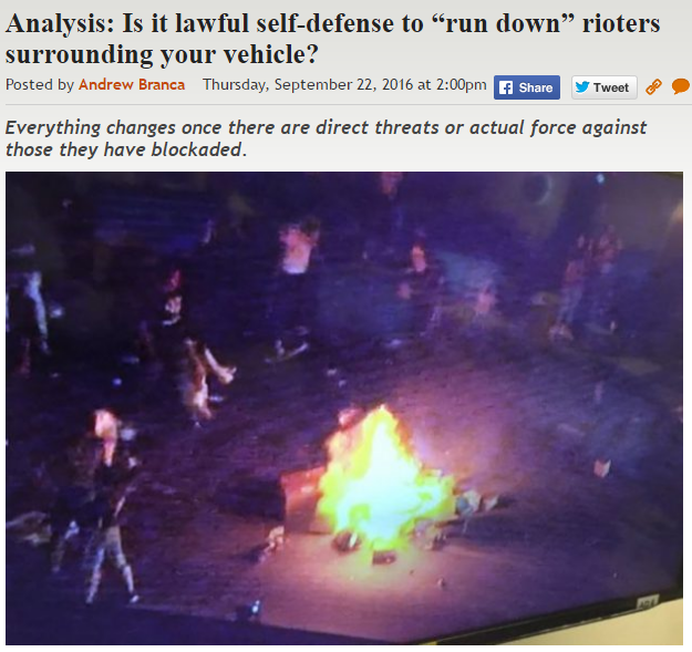 https://legalinsurrection.com/2016/09/analysis-is-it-lawful-self-defense-to-run-down-rioters-surrounding-your-vehicle/