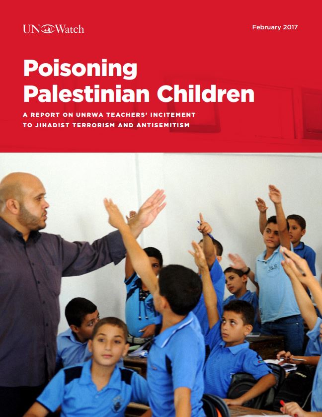 https://www.unwatch.org/wp-content/uploads/2009/12/Poisoning-Palestinian-Children-UNW-Report-on-UNRWA-Incitement-1.pdf