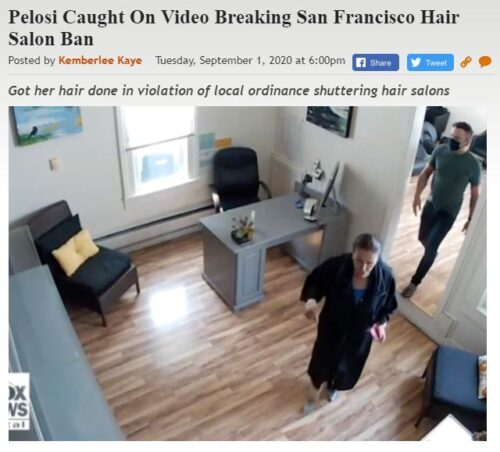 https://legalinsurrection.com/2020/09/pelosi-caught-on-video-breaking-san-francisco-hair-salon-ban/