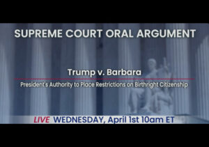 Supreme Court Oral Argument on Birthright Citizenship